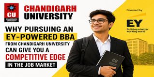 Why Pursuing an EY-Powered BBA from Chandigarh University Can Give You a Competitive Edge in the Job Market
